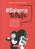 Diane Noomin - #Balance Ta Bulle - 62 dessinatrices témoignent du harcèlement et de la violence sexuelle.