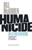 Bill McKibben - Humanicide ou la fin d'un règne - Quand l'avenir de l'homme a-t-il basculé ?.