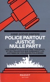 Anne-Sophie Simpere - Police partout, justice nulle part ?.