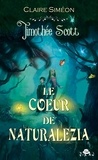 Claire Siméon - Timothée Scott Tome 3 : Le coeur de Naturalezia.