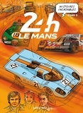 Emmanuel Marie et Thomas Balard - Histoires incroyables des 24H du Mans Tome 2 : .