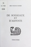 Jean-Henri Bondu et Bruno Durocher - De boisseaux et d'arpents.