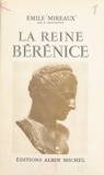 Émile Mireaux - La reine Bérénice.