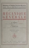 Georges Ferroux et Louis Barbillion - Mécanique générale (1). Étude cinématique du mouvement, mécanismes, principes de la mécanique, étude des forces et des couples.