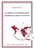 Emanuele Greco - En Grèce et en grande Grèce - Archéologie, espace et sociétés.