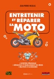 Jean-Pierre Nicolas - Entretenir et réparer sa moto.