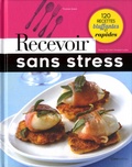 Victoire Jones - Recevoir sans stress - 120 recettes bluffantes et rapides.