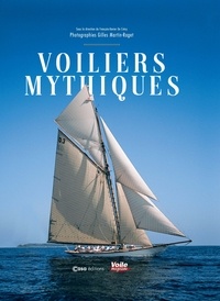 Gilles Martin-Raget - Voiliers mythiques.