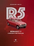 Jean-Jacques Dupuis - R5 - Renault 5, l'aventure d'une populaire.