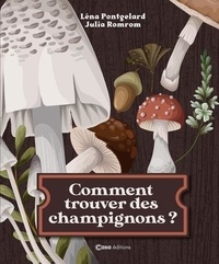 Léna Pontgelard et Julia Romrom - Comment trouver des champignons ?.