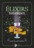 Amy Blackthorn - Elixirs botaniques - De la Magie dans vos boissons !.