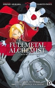 Makoto Inoue et Hiromu Arakawa - Fullmetal Alchemist  : Tome 1, Terre de pierre ; Tome 2, L'alchimiste enchaîné.