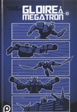 Shane McCarthy et Casey Coller - Transformers Tome 3 : Gloire à Mégatron.