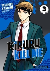 Yasuhiro Kano - Kiruru kill me Tome 3 : .