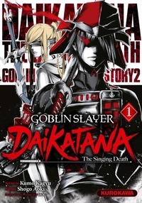 Kumo Kagyu et Shogo Aoki - Goblin Slayer : Daikatana Tome 1 : .