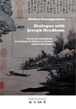 Didier Gazagnadou et Joseph Needham - Dialogue with Joseph Needham - From biochemistry to history of Chinese science and technology.