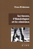 Yves Pédrono - Le loser, l'Amérique et le cinéma.