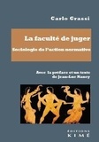 Carlo Grassi - La faculté de juger - Sociologie de l'action normative.