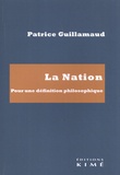 Patrice Guillamaud - La nation - Pour une définition philosophique.