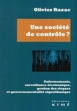 Olivier Razac - Une société de contrôle ? - Enfermements, surveillance électronique, gestion des risques et gouvernementalité algorithmique.