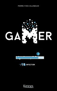 Pierre-Yves Villeneuve - Gamer Tome 8 : Infection.