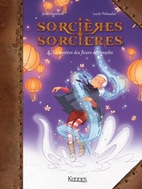 Lucile Thibaudier et Joris Chamblain - Sorcières Sorcières BD T04 - Le Mystère des fleurs de tempête.