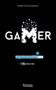 Pierre-Yves Villeneuve - Gamer T08 - Infection.