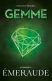 Geneviève Boucher - Gemme Tome 1 : Emeraude.