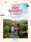 Aurelie Raigne - Un an de micro-aventures en Belgique - 24 idées de sorties nature pour briser la routine et s'évader en famille.