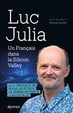 Luc Julia et Nicolas Keszei - Un Francais dans la Silicon Valley - Le co-créateur de Siri dévoile les petites et les grandes histoires de la Silicon Valley.