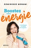 Dominique Monami - Boostez votre énergie - et développez un mental de champion !.