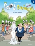 Daniel Bultreys et  Gürsel - Les foot furieux kids Tome 8 : Le coach se marie.