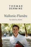 Thomas Dermine - Wallonie-Flandre - Par-delà les clichés.