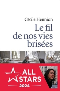 Cécile Hennion - Le fil de nos vies brisées.