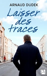 Arnaud Dudek - Laisser des traces.