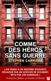 Stephen Carrière - Comme des héros sans guerre.