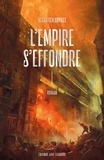 Sébastien Coville - L'Empire s'effondre Tome 1 : .