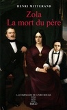 Henri Mitterand - Zola, La mort du père.