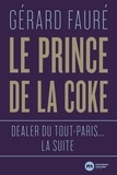 Gérard Faure - Le Prince de la coke - Dealer du Tout-Paris... la suite.