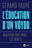 Gérard Faure - L'éducation d'un voyou - Dealer du Tout-Paris... les débuts.
