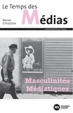 Anne-Claude Ambroise-Rendu et Isabelle Veyrat-Masson - Le Temps des Médias N° 36, printemps-été 2021 : Masculinités médiatiques.