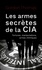 Gordon Thomas - Les armes secrètes de la CIA - Tortures, manipulations, armes chimiques.
