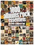 Christophe Goffette - 1000 albums rock essentiels - De 1956 à aujourd'hui.