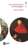 Joseph Calmette - Les grands ducs de Bourgogne.