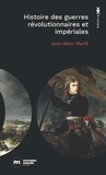 Jean-Marc Marill - Histoire des guerres révolutionnaires et impériales - 1789-1815.