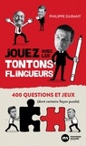 Philippe Durant - Jouez avec les Tontons flingueurs - 400 questions et jeux (dont certains façon puzzle).