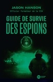 Jason Hanson - Guide de survie des espions.