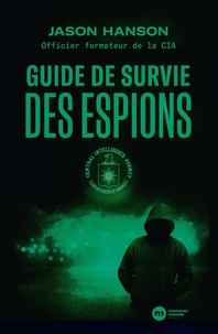 Jason Hanson - Guide de survie des espions.