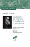 Charles Darwin - L'expression des émotions chez l'homme et les animaux - Précédé de L'origine de la sympathie.