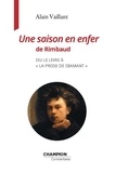 Alain Vaillant - Une saison en enfer de Rimbaud - Ou le livre à "la prose de diamant".
